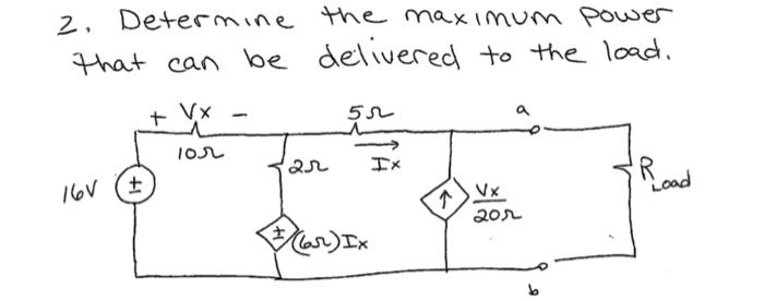 Solved 2 Determine The Maximum Power That Can Be Delivered Chegg