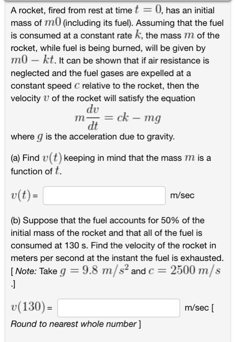 Solved A Rocket, Fired From Rest At Time T=0, Has An Initial | Chegg.com