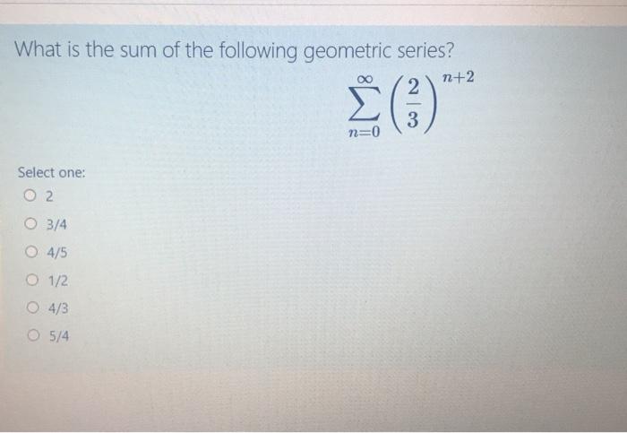 Solved What is the sum of the following geometric series? 2 | Chegg.com
