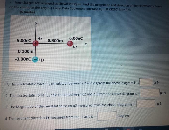 Solved 2. Three Charges Are Arranged As Shown In Figure. | Chegg.com