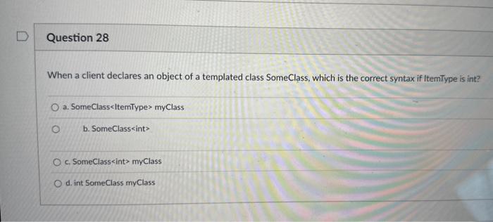 Solved When a client declares an object of a templated class Chegg com