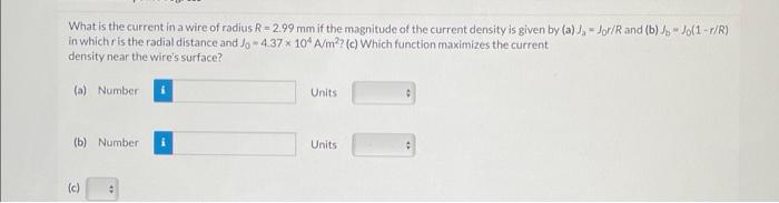 Solved What is the current in a wire of radius R=2.99 mm if | Chegg.com