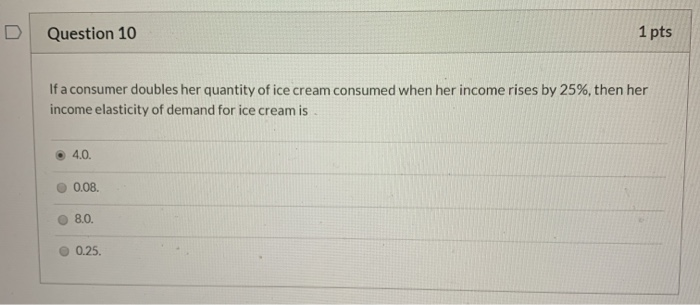 Solved Question 10 1 Pts If A Consumer Doubles Her Quantity Chegg