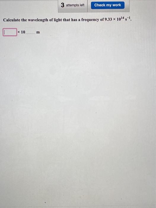 Solved Calculate the wavelength of light that has a | Chegg.com