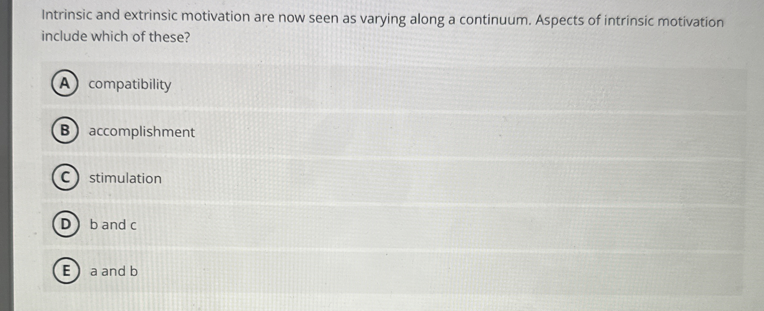 Solved Intrinsic and extrinsic motivation are now seen as | Chegg.com