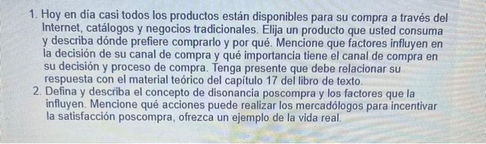 1. Hoy en día casi todos los productos están disponibles para su compra a través del Internet, catálogos y negocios tradicion