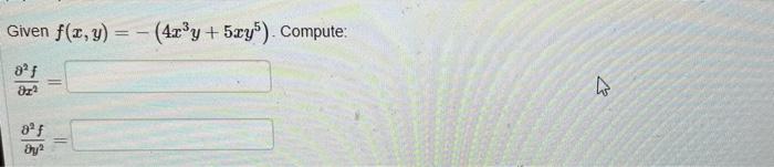Given \( f(x, y)=-\left(4 x^{3} y+5 x y^{5}\right) \) \[ \frac{\partial^{2} f}{\partial x^{2}}= \] \[ \frac{\partial^{2} f}{\
