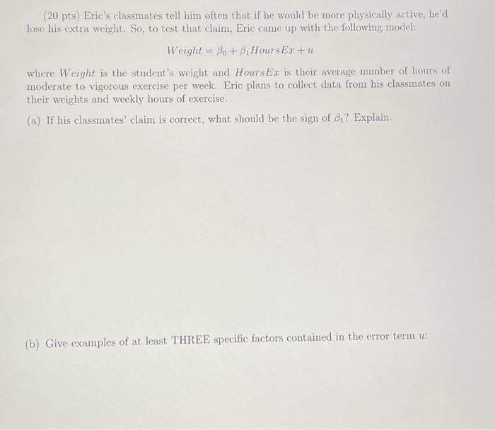 Solved (20 Pts) Eric's Classmates Tell Him Often That If He | Chegg.com