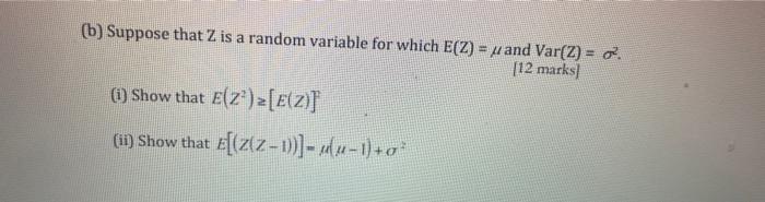 Solved (b) Suppose that Z is a random variable for which | Chegg.com