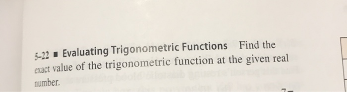 Solved 5-22 – Evaluating Trigonometric Functions Find the | Chegg.com
