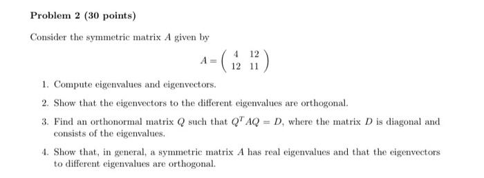 Solved Problem 2 (30 points) Consider the symmetric matrix A | Chegg.com