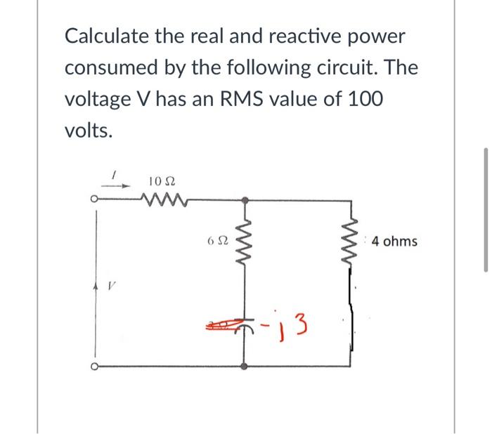 Solved Calculate the real and reactive power consumed by the | Chegg.com