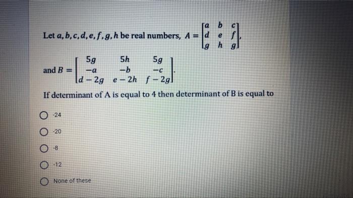 Solved a b Let a, b, c, d, e, f.g, h be real numbers, A = d. | Chegg.com
