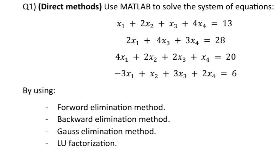 Q1) (Direct methods) ﻿Use MATLAB to solve the system