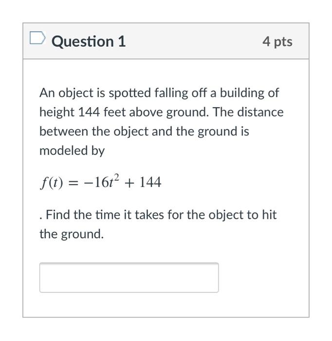 Solved Question 1 4 pts An object is spotted falling off a | Chegg.com
