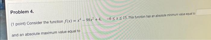 Solved Problem 4. (1 point) Consider the function | Chegg.com