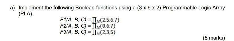 Solved a) Implement the following Boolean functions using a | Chegg.com