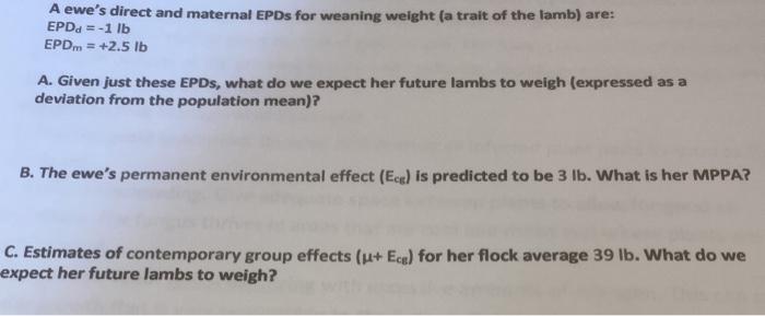 Solved A ewe's direct and maternal EPDs for weaning weight | Chegg.com