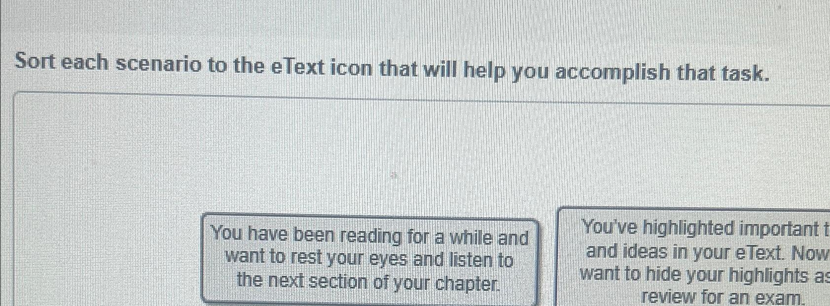 Solved Sort Each Scenario To The EText Icon That Will Help | Chegg.com