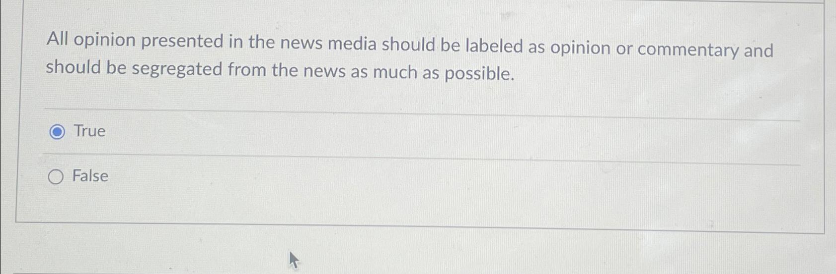 Solved All opinion presented in the news media should be | Chegg.com