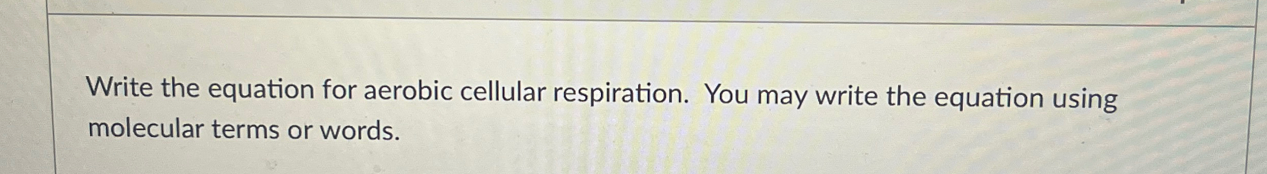 Solved Write the equation for aerobic cellular respiration. | Chegg.com