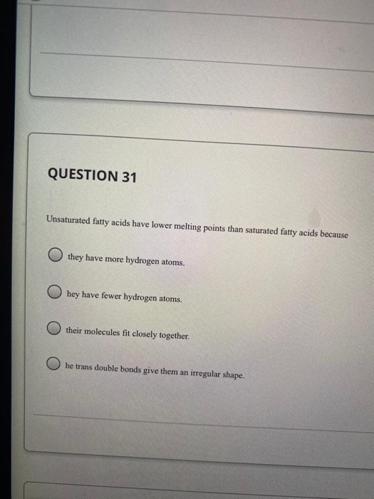 Solved wax QUESTION 29 Compared to saturated fatty acids,