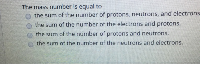 the sum of number of neutrons and protons is equal to