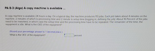 Solved PA 8-3 (Algo) A copy machine is available... A copy | Chegg.com