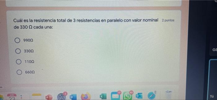 U Cuál es la resistencia total de 3 resistencias en paralelo con valor nominal 2 puntos de 330 Q cada una: 99002 3300 GE 110Ω