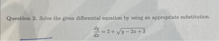 Solved Question 2. Solve The Given Differential Equation By | Chegg.com