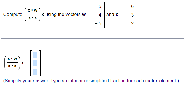 Solved Compute (x*wx*x)x ﻿using the vectors w=[5-4-5] ﻿and | Chegg.com