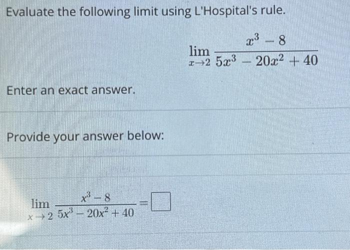 Solved Evaluate the following limit using L'Hospital's rule. | Chegg.com