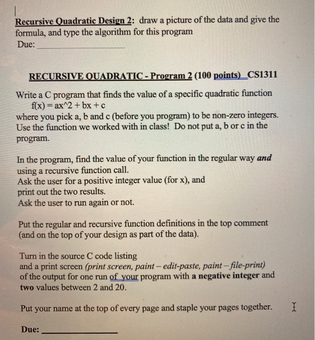 Recursive Quadratic Design 2: draw a picture of the data and give the formula, and type the algorithm for this program Due: Q