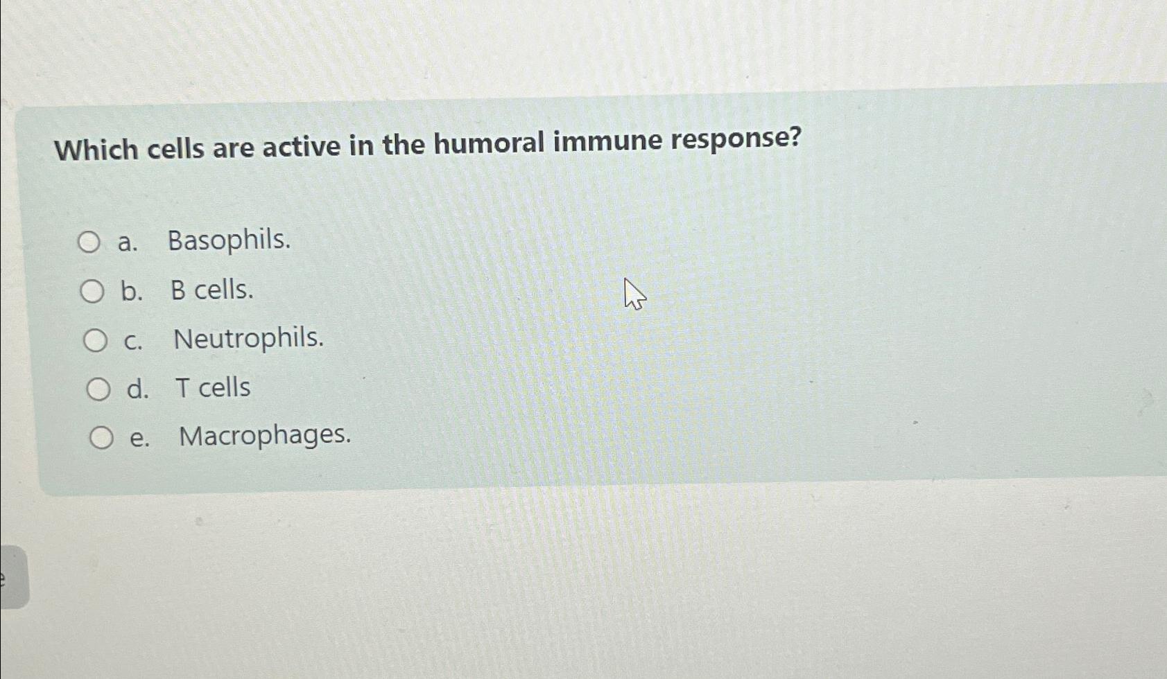 Solved Which cells are active in the humoral immune | Chegg.com