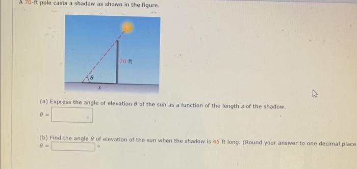 Solved A 70-ft pole casts a shadow as shown in the figure. | Chegg.com