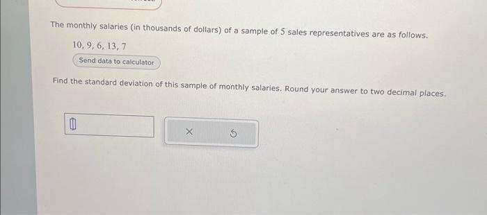 Solved The monthly salaries (in thousands of dollars) of a | Chegg.com