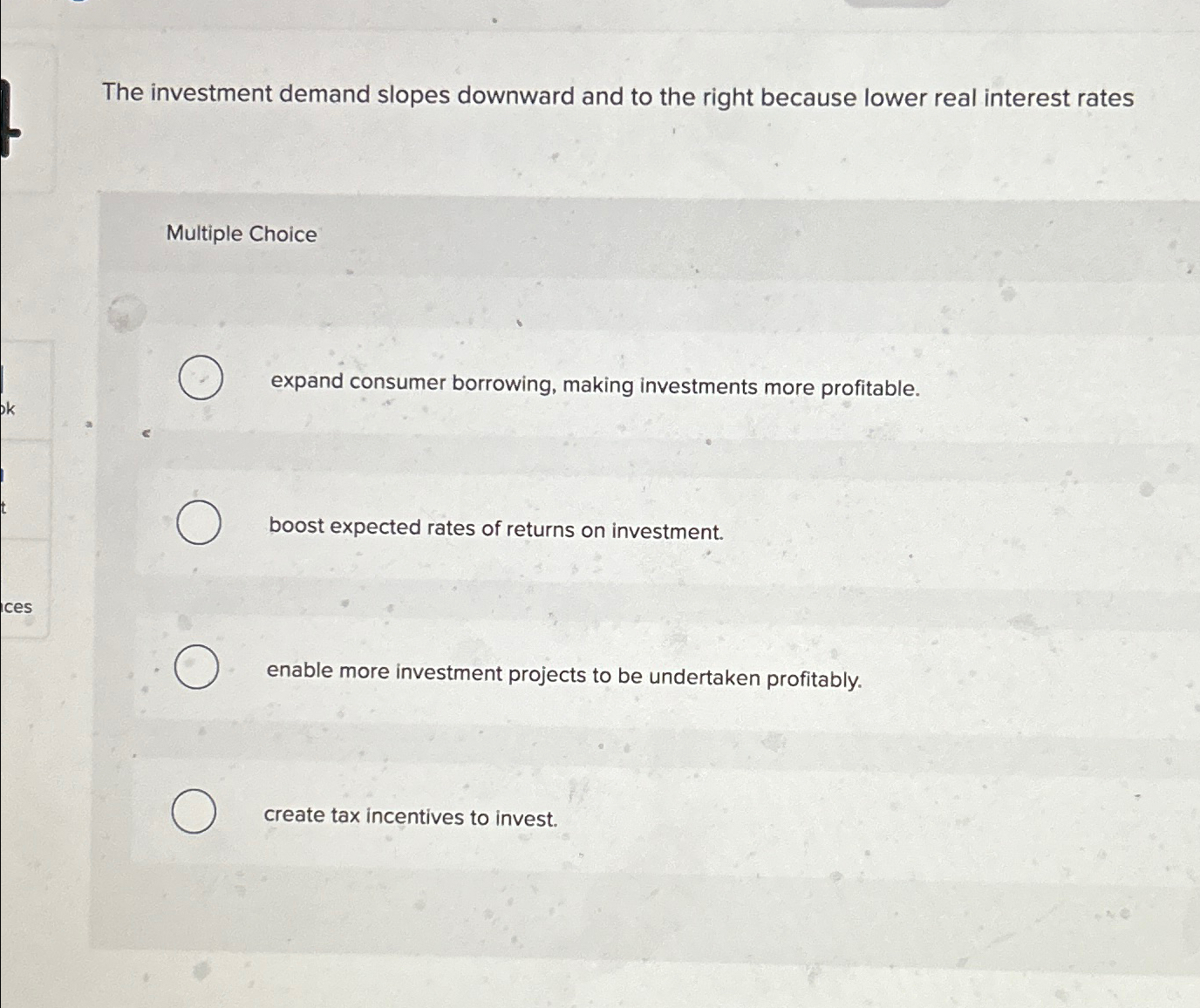 Solved The investment demand slopes downward and to the