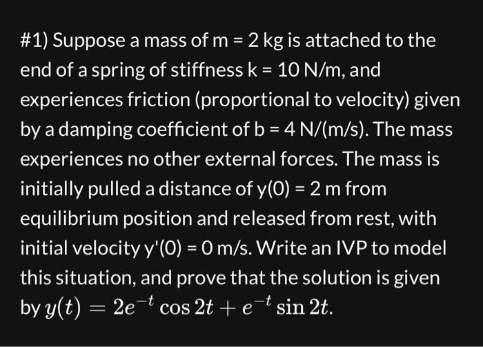 Solved \#1) Suppose a mass of m=2 kg is attached to the end | Chegg.com