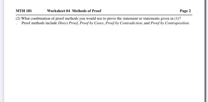 (2) What combination of proof methods you would use to prove the statement or statements given in (1)?
Proof methods include 