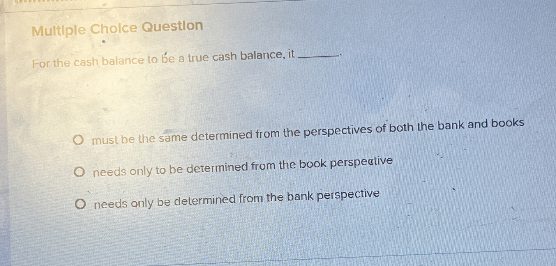 Solved Multiple Cholce QuestionFor the cash balance to be a | Chegg.com