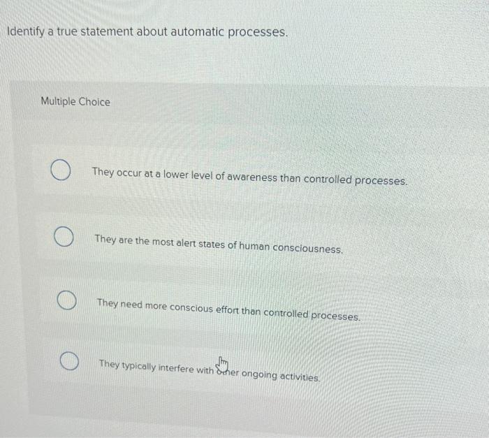 solved-identify-a-true-statement-about-automatic-process