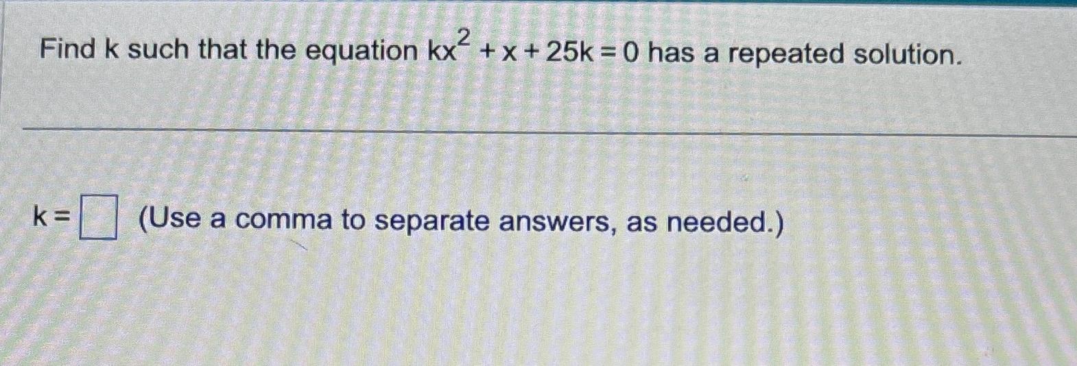 2 x square kx 3 0 find k