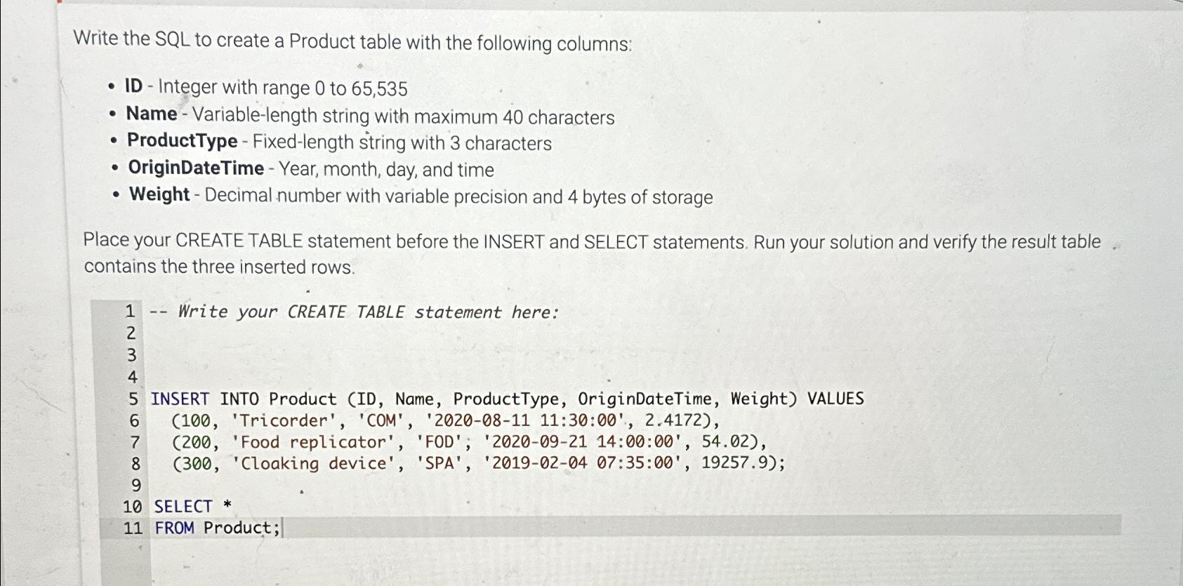 Solved Write the SQL to create a Product table with the | Chegg.com