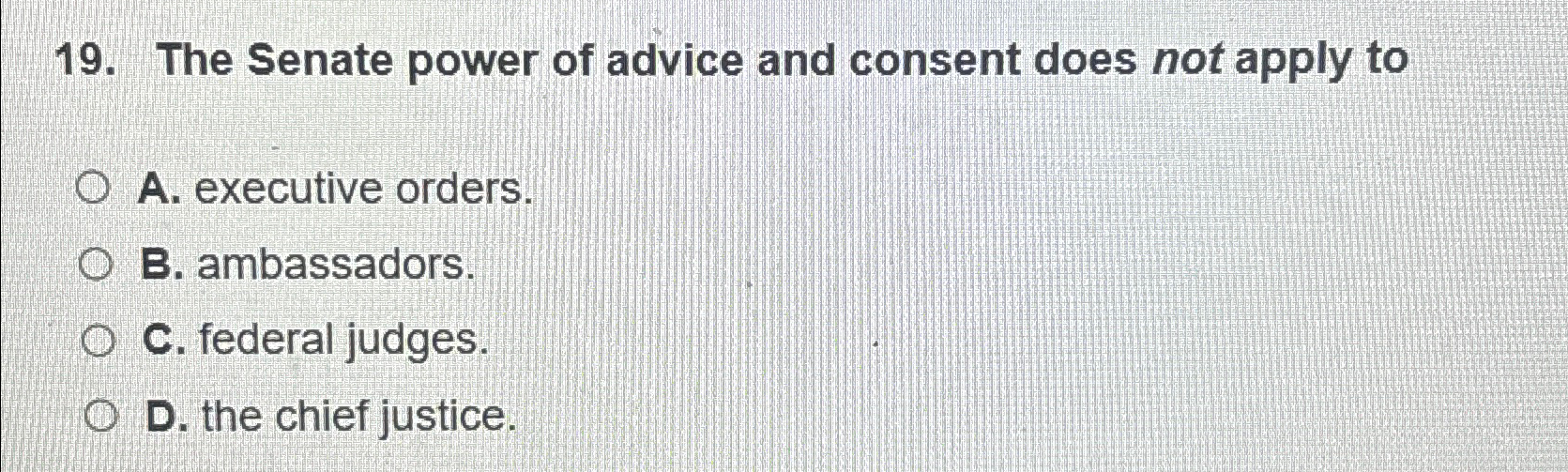 Solved The Senate power of advice and consent does not apply | Chegg.com