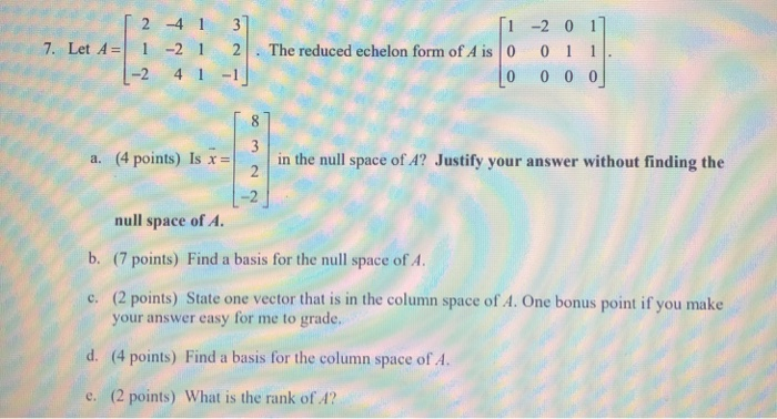 Solved [ 2413] [1 -2 0 1] 2 . The reduced echelon form of A | Chegg.com