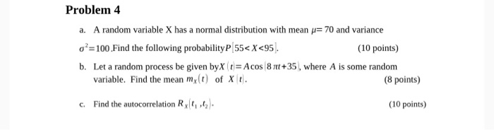 Solved Problem 4 a. A random variable X has a normal | Chegg.com