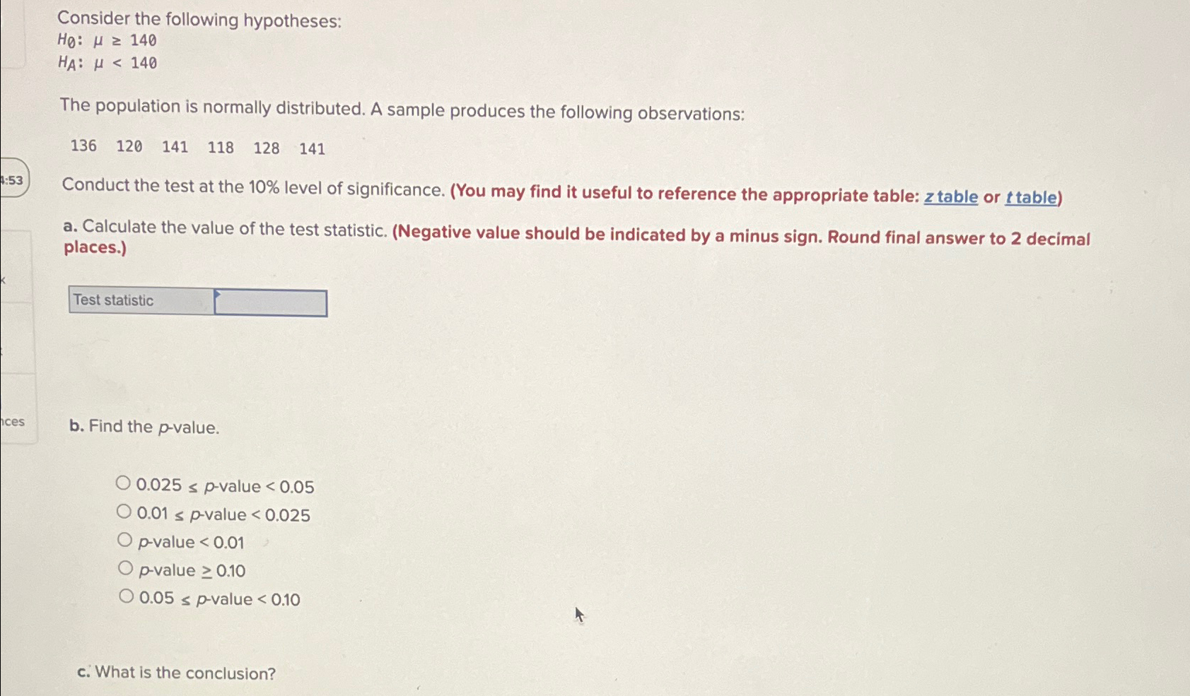 Solved Consider the following hypotheses:H0:μ≥140HA:μ