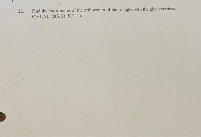 Solved 2. Find the coordinates of the orthocenter of the | Chegg.com