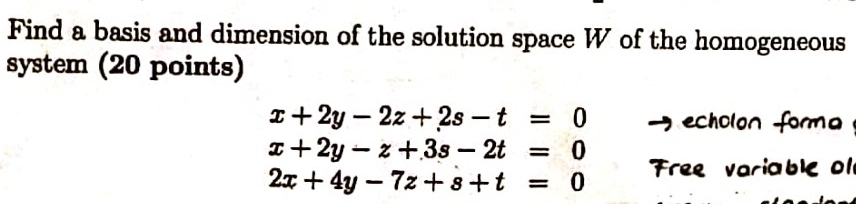 Solved Find a basis and dimension of the solution space W | Chegg.com