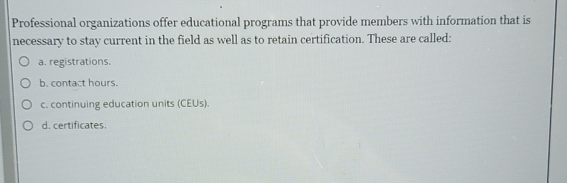 Solved Professional organizations offer educational programs | Chegg.com